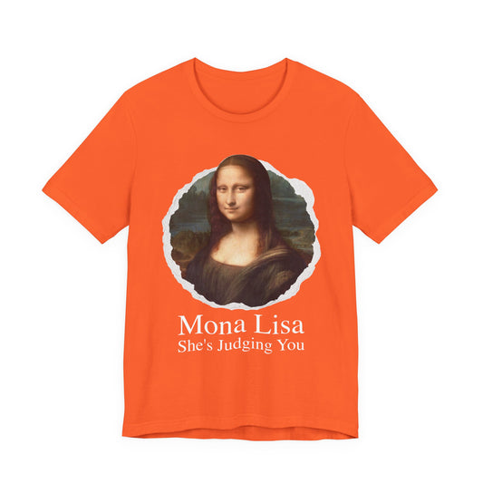 Mona Lisa She Judging you T‑Shirt