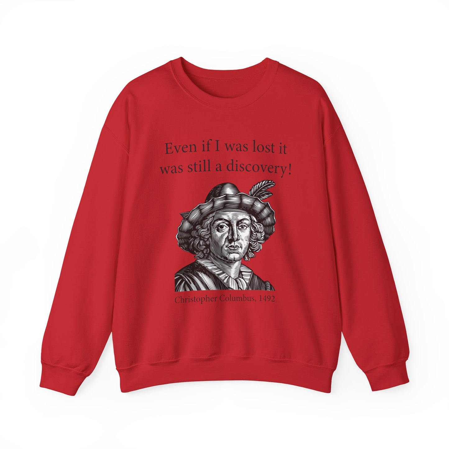 Still A Discovery Christopher Columbus Sweatshirt