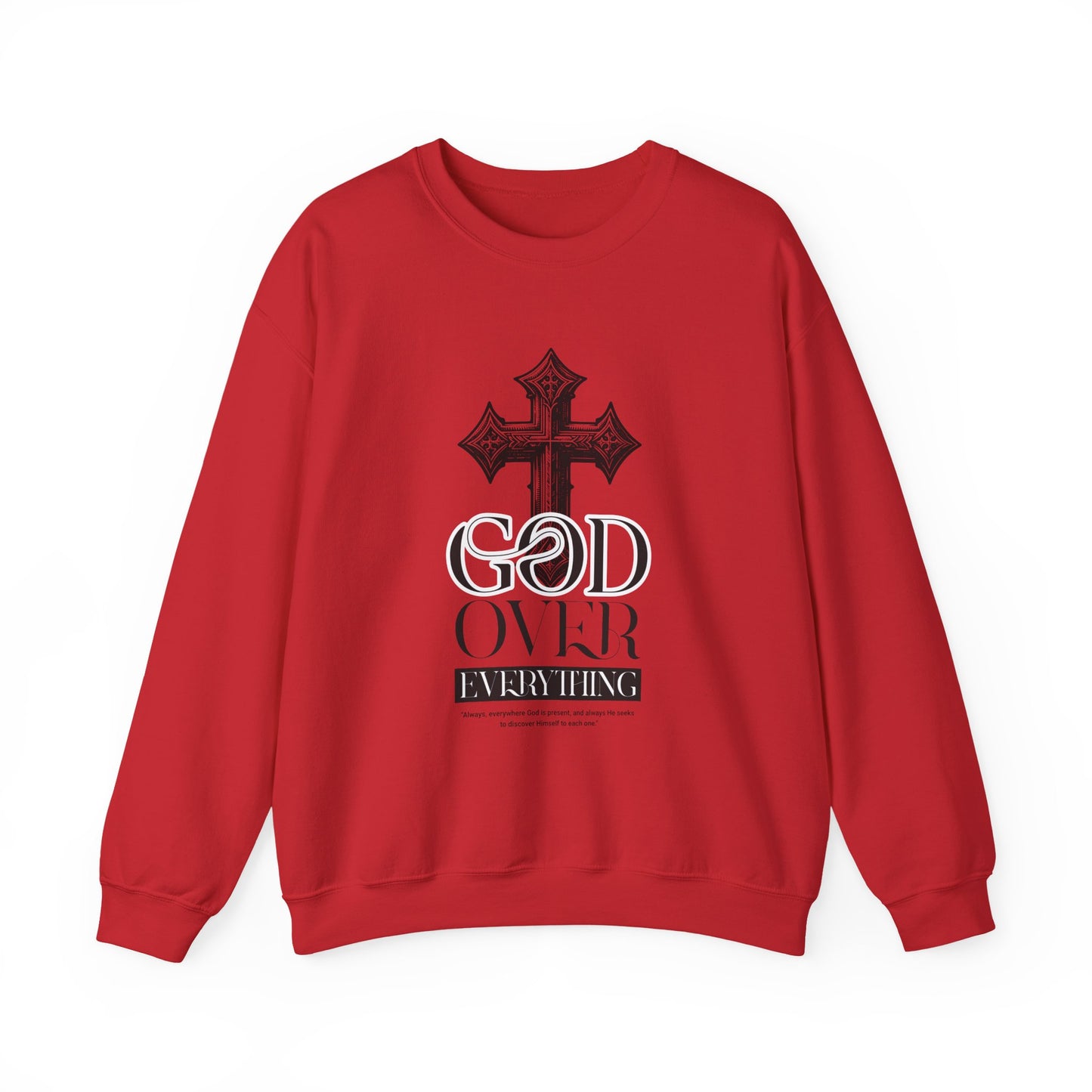 God over everything Sweatshirt