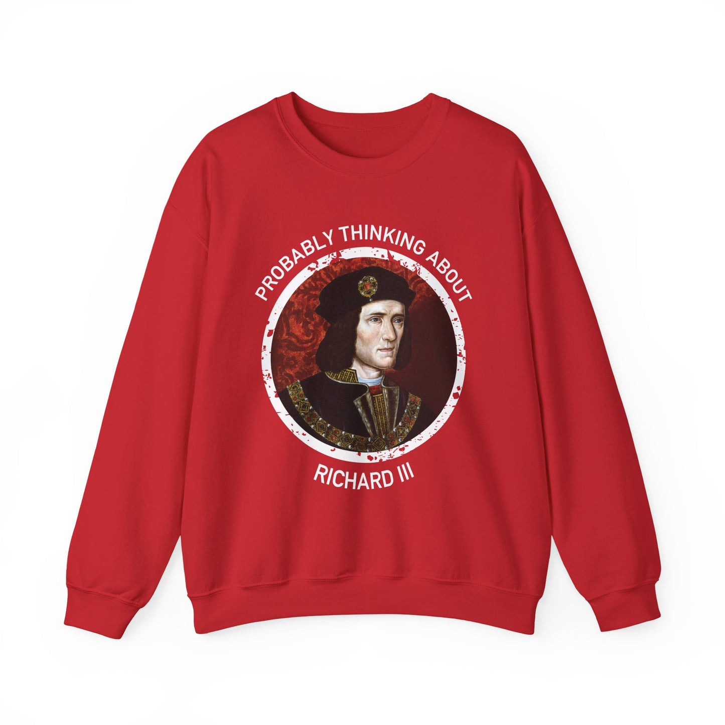 Probably Thinking About Richard III Sweatshirts