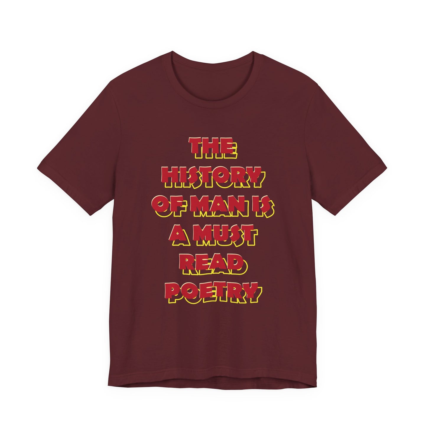 The History of Man is a Must read poetry T-Shirt