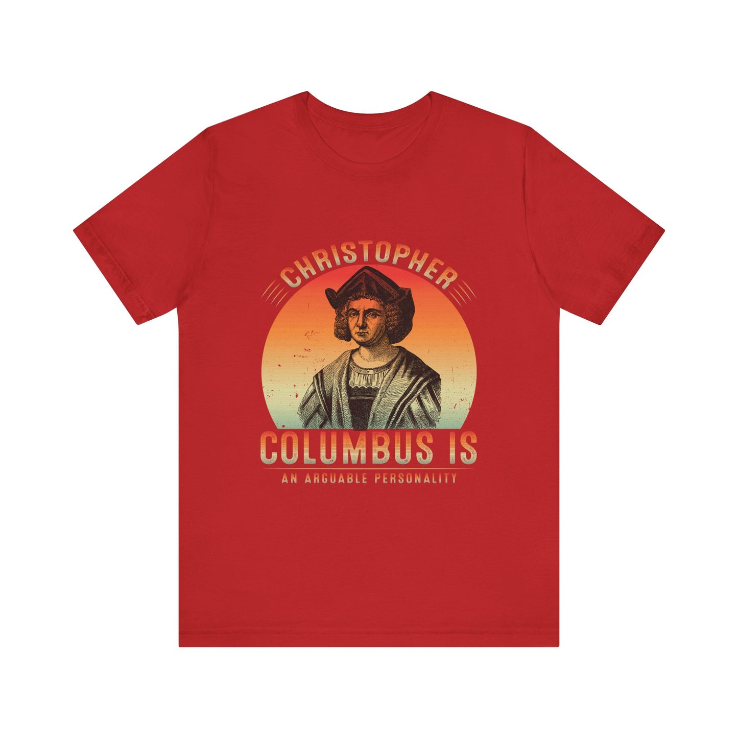 Christopher Columbus arguable personality T-Shirt