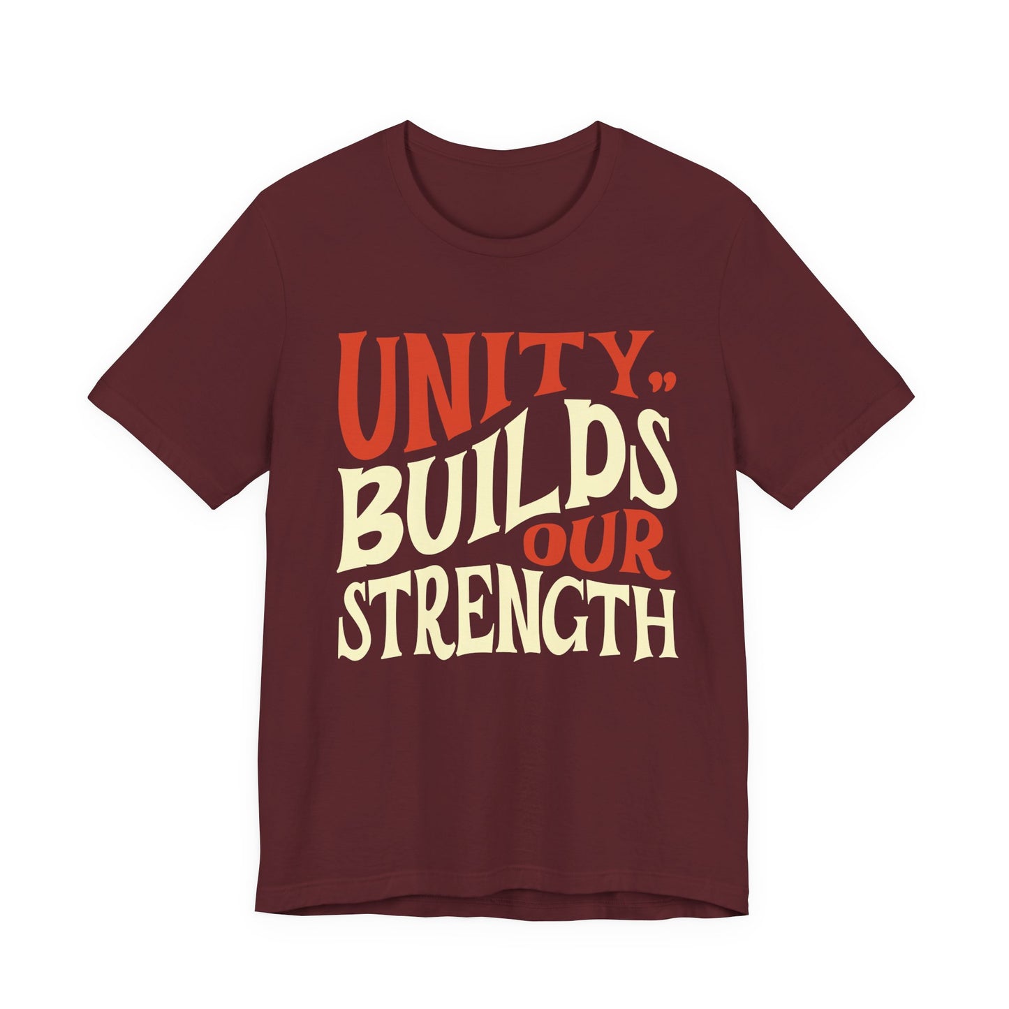 Unity Builds Our Strength T-Shirt
