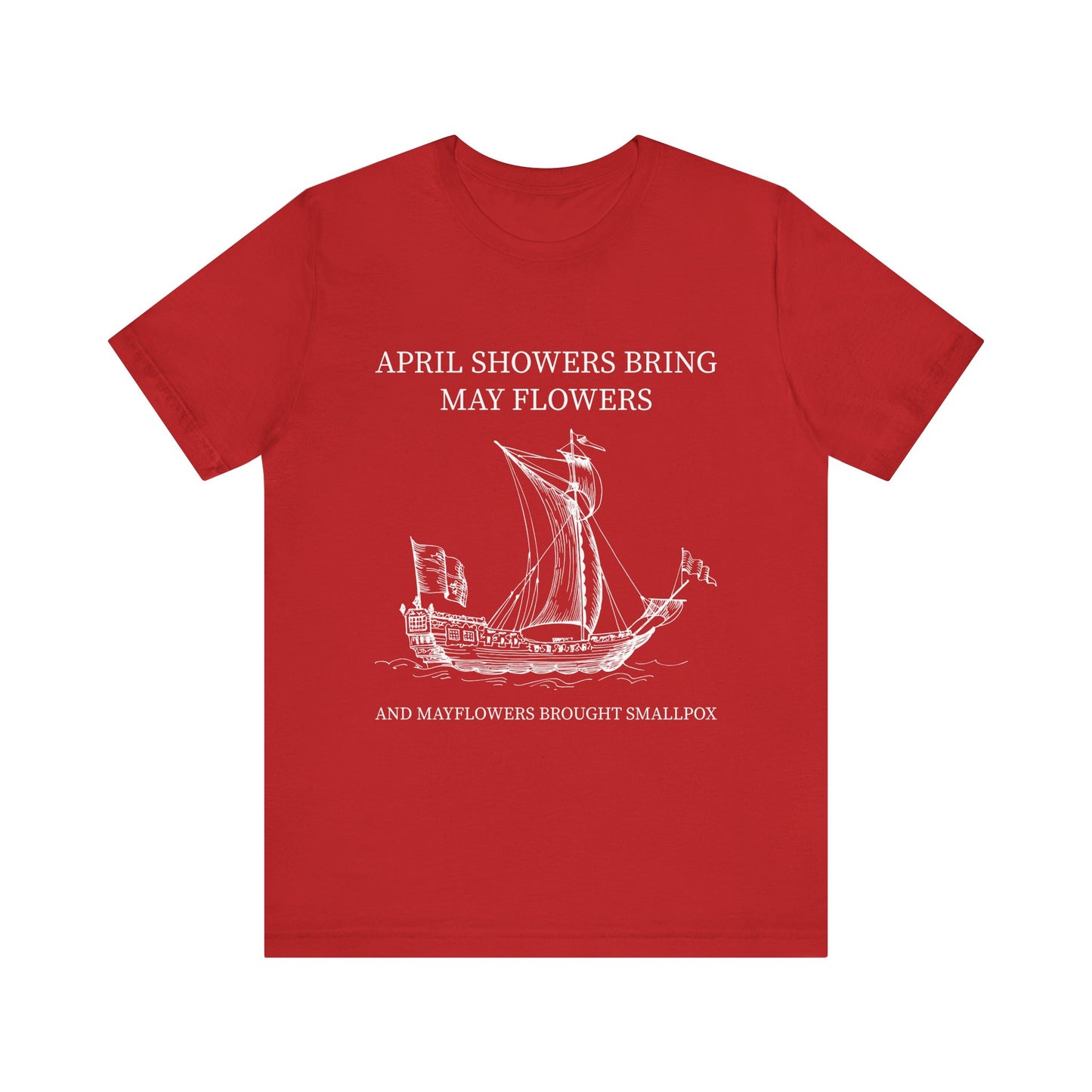 April showers bring May flowers T-Shirt