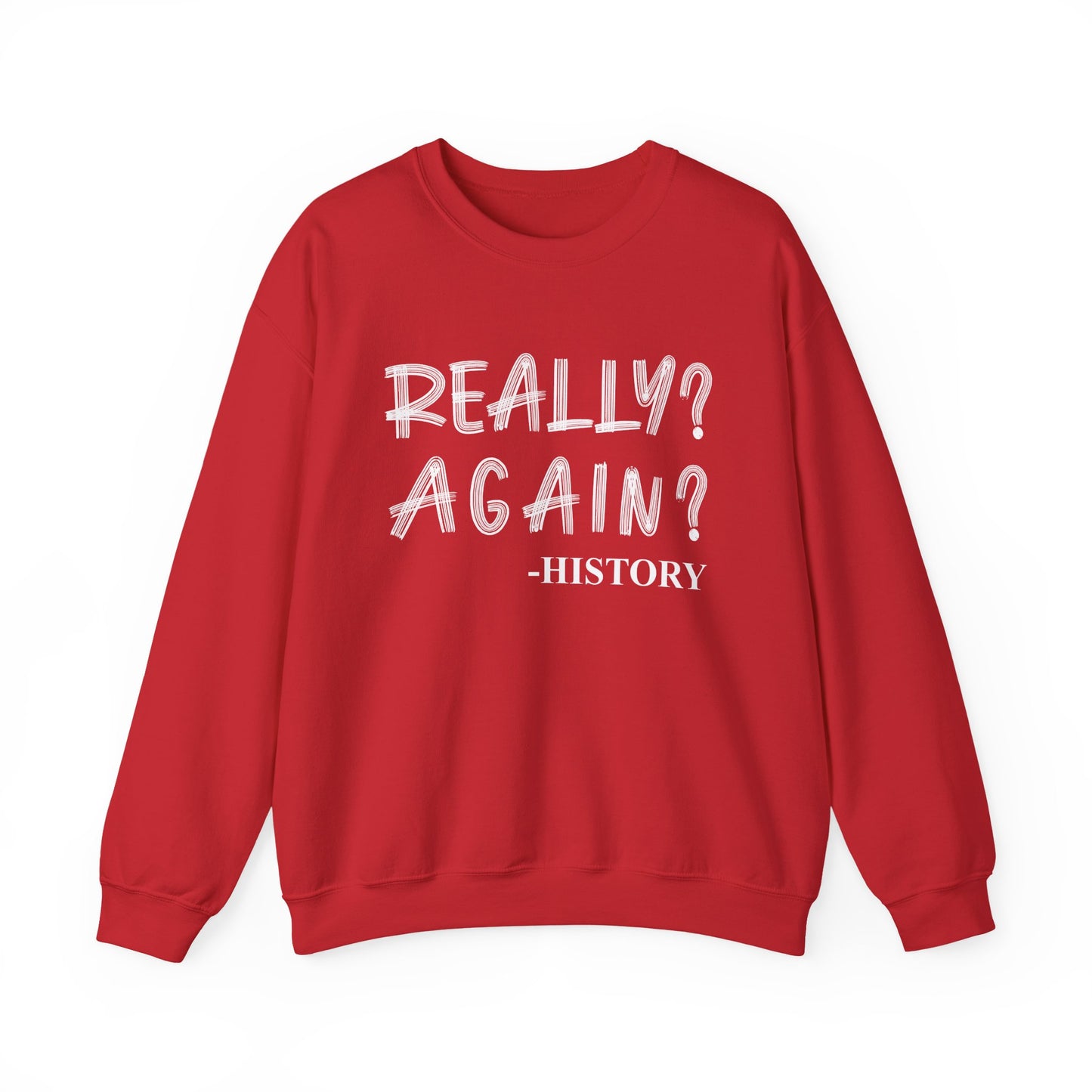 Really Again Sweatshirts
