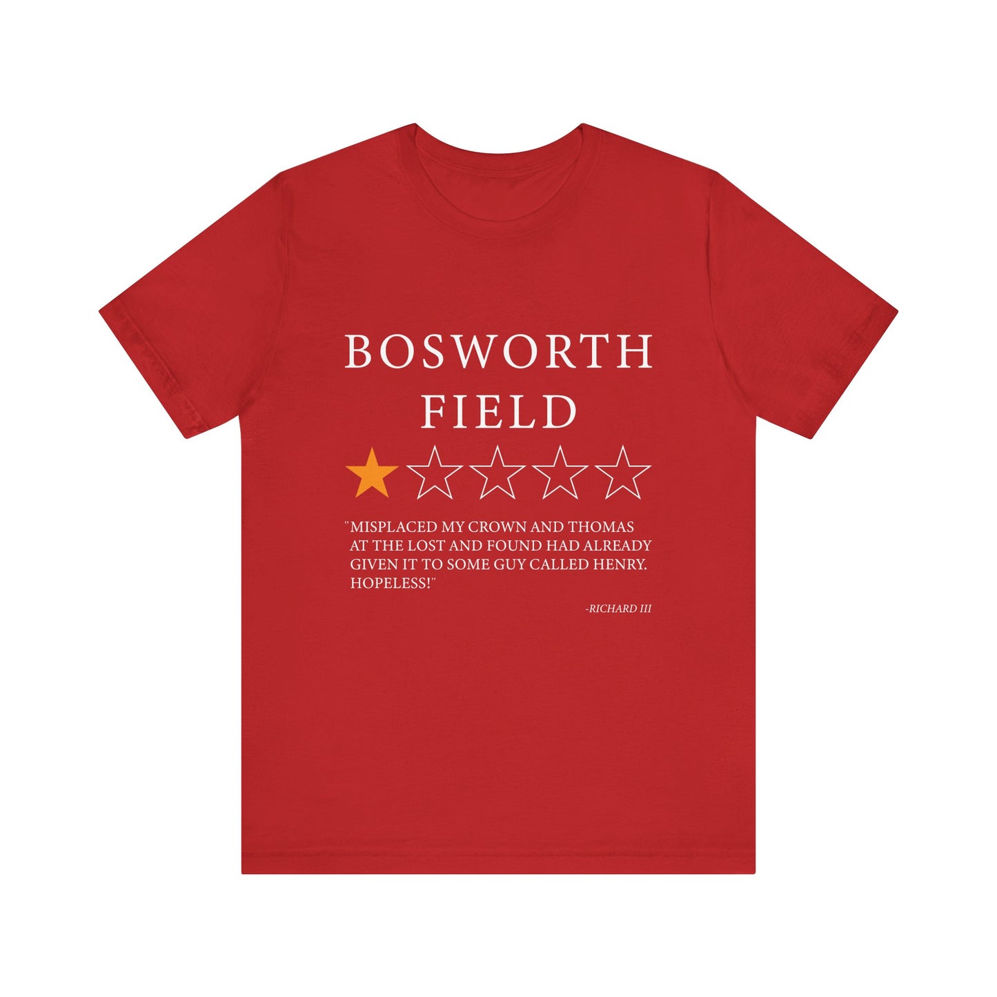 Bosworth Field Review by Richard III T-Shirt