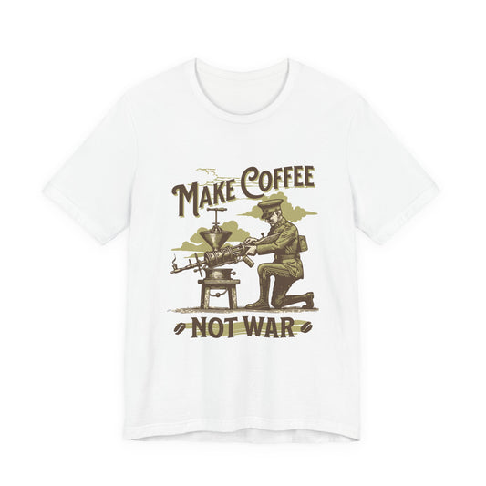 Make Coffee Not War T‑Shirt