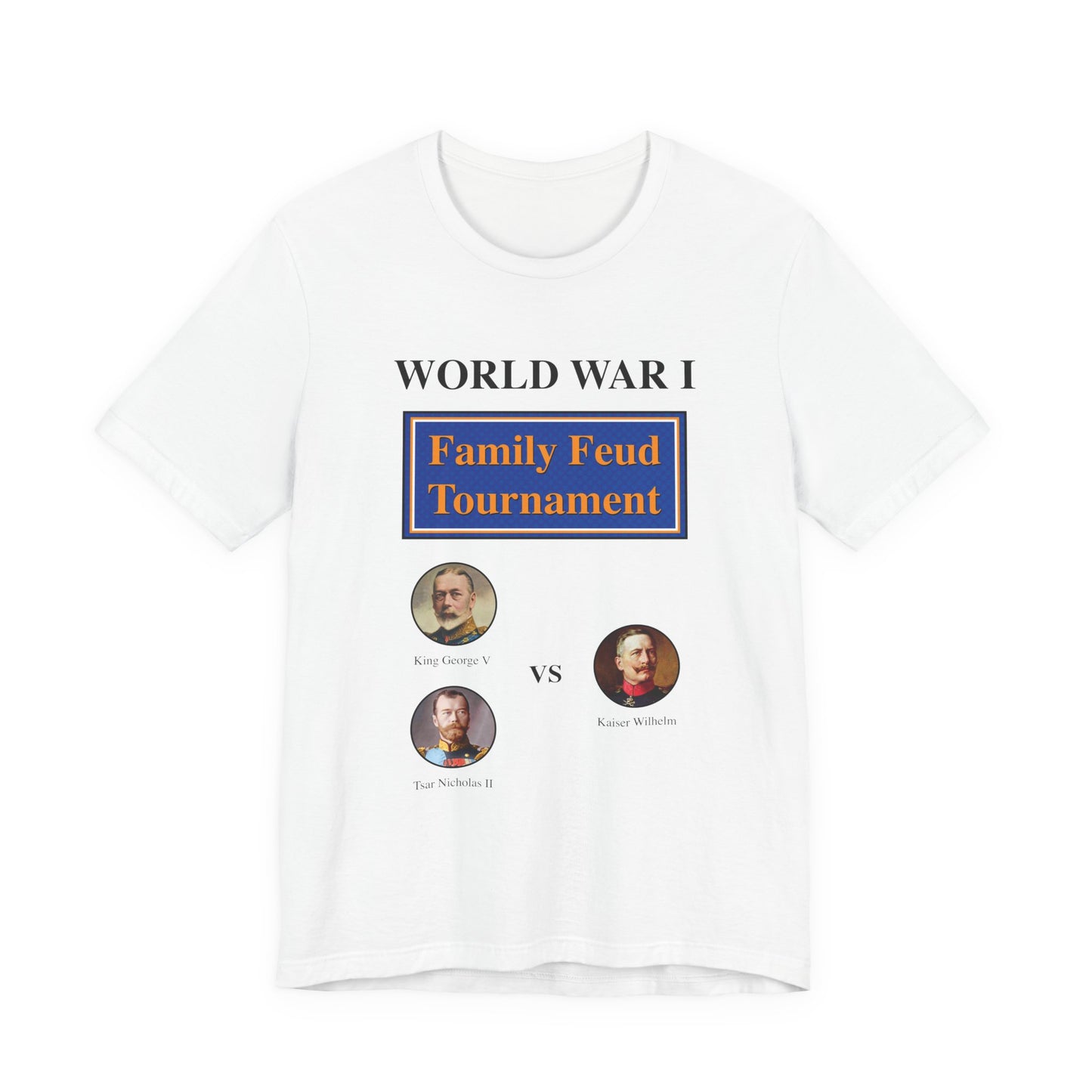 WW1 Family Feud Tournament T-Shirt
