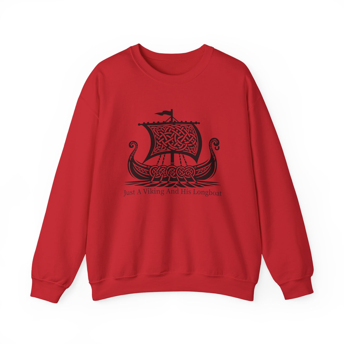 Just A Viking And His Longboat Sweatshirts