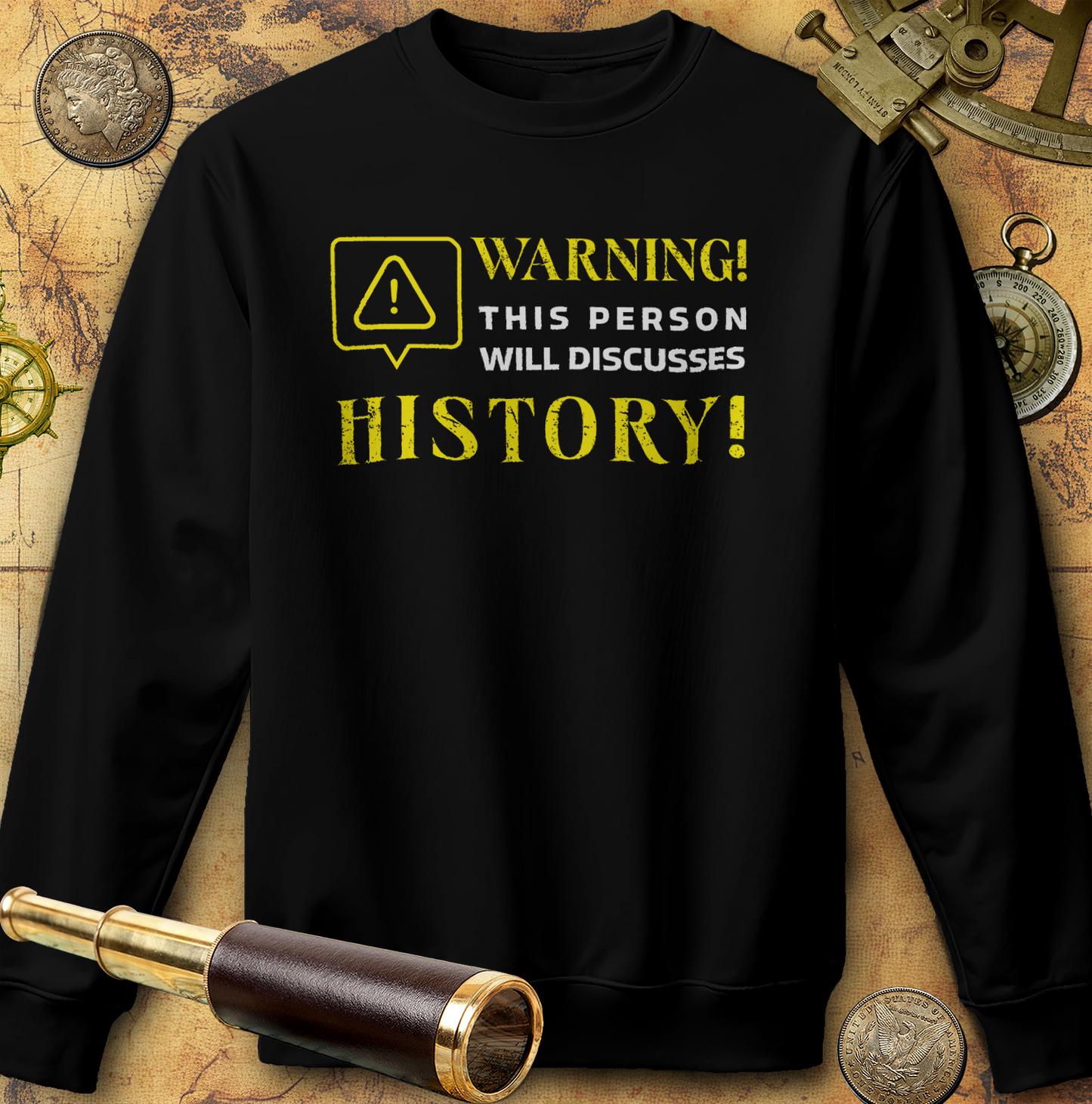 Warning Will Discusses History Sweatshirt