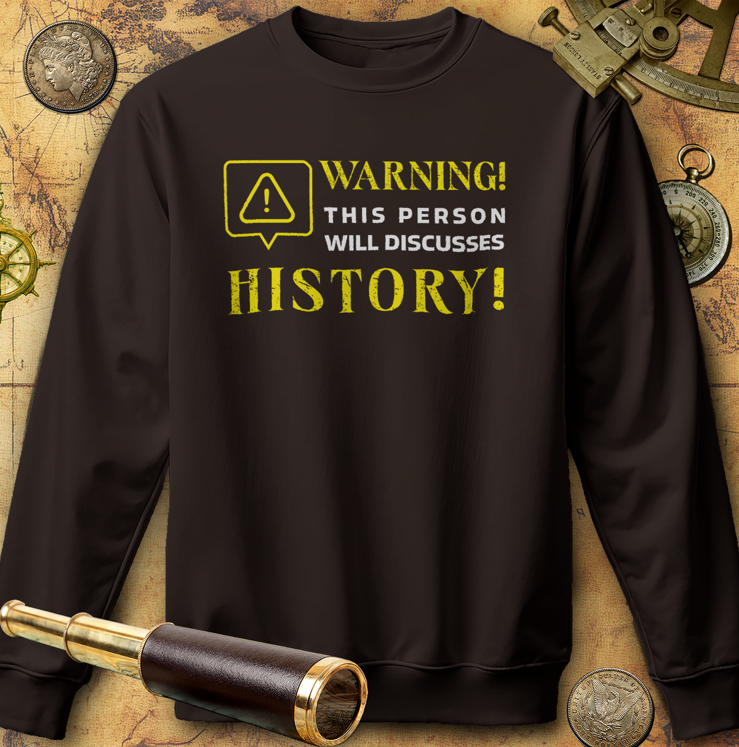 Warning Will Discusses History Sweatshirt