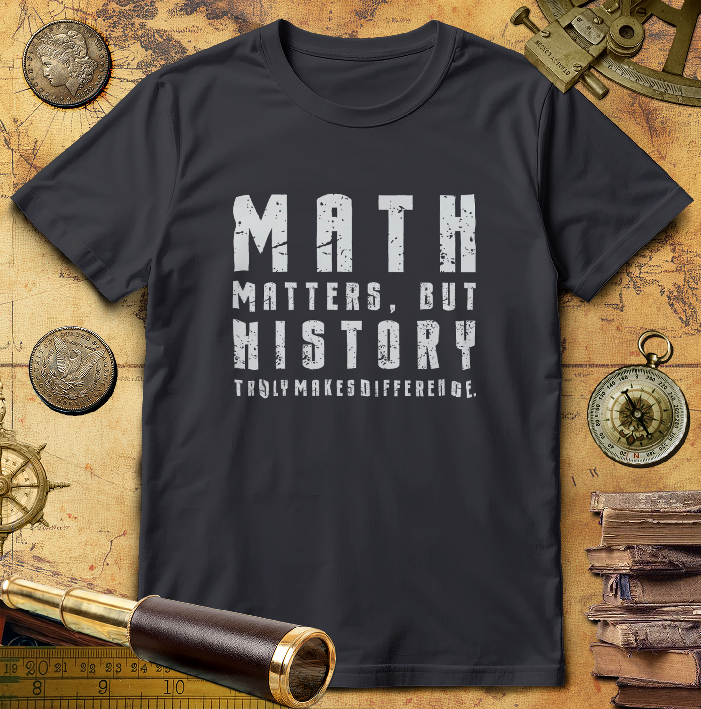 History Is What Really Counts T-Shirt