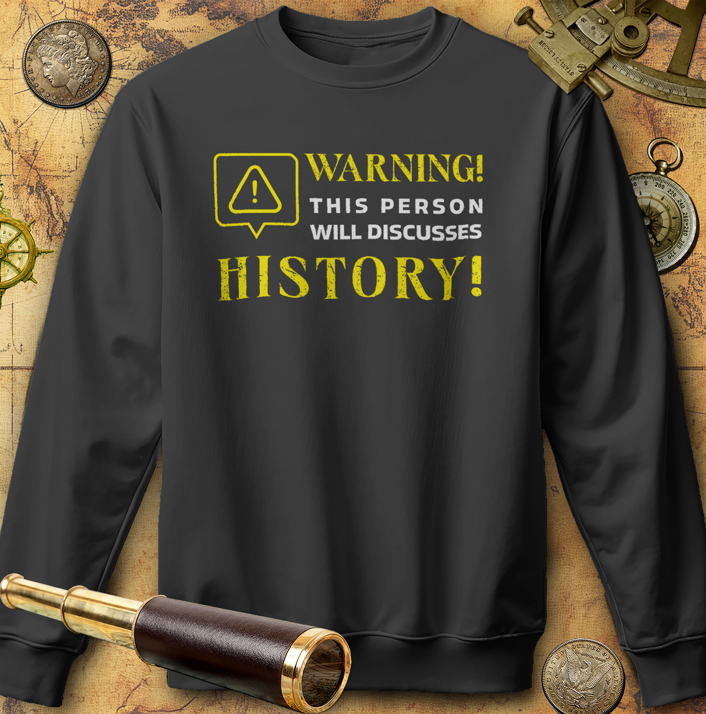 Warning Will Discusses History Sweatshirt
