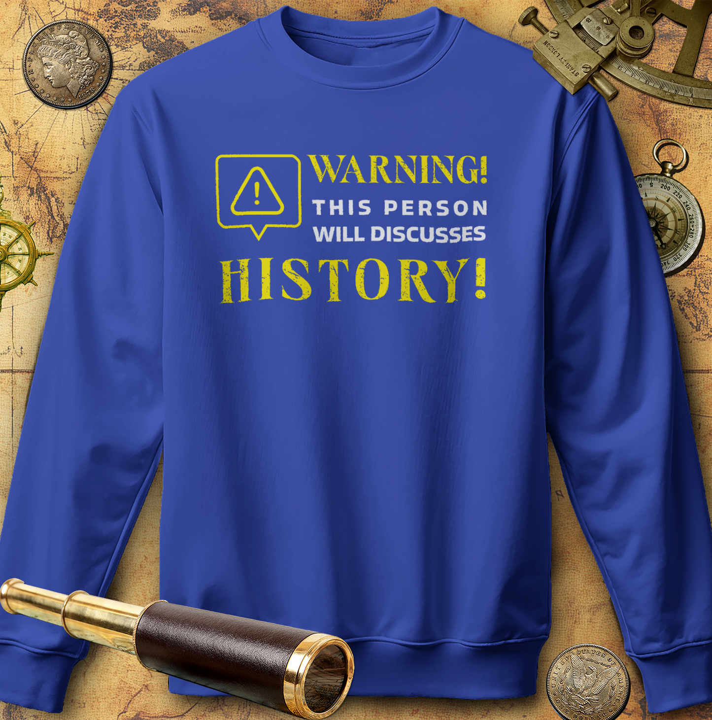 Warning Will Discusses History Sweatshirt