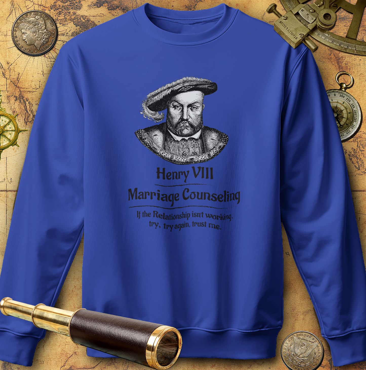 Henry VIII Try Again Sweatshirt