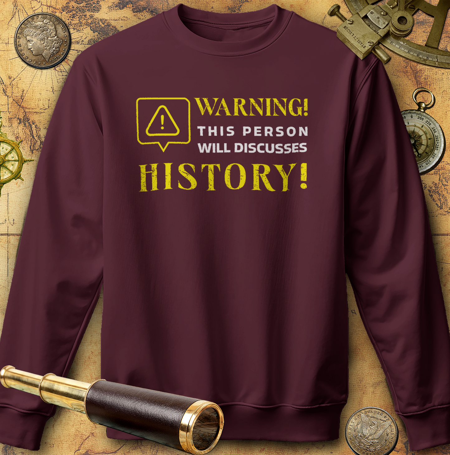 Warning Will Discusses History Sweatshirt
