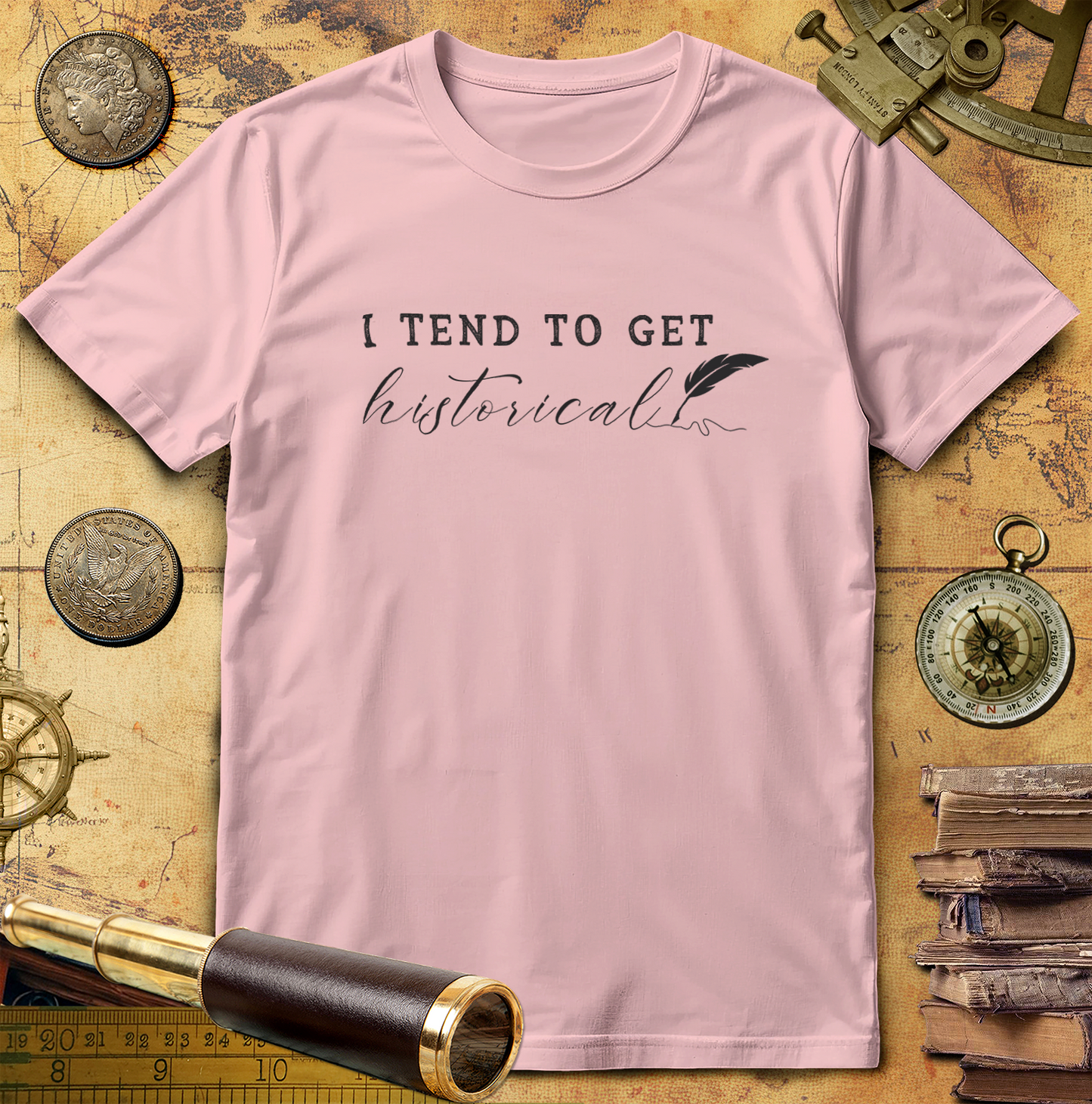 I Tend to Get Historical T-shirt