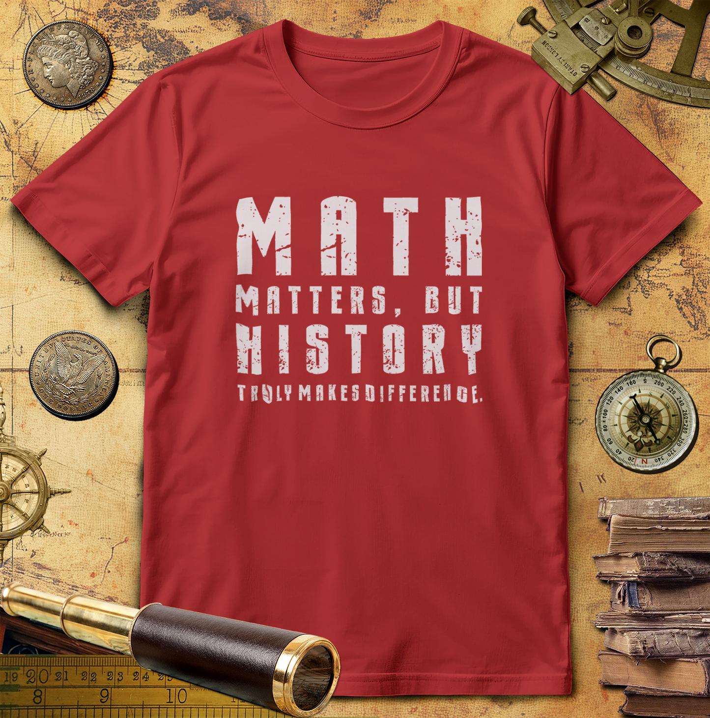 History Is What Really Counts T-Shirt