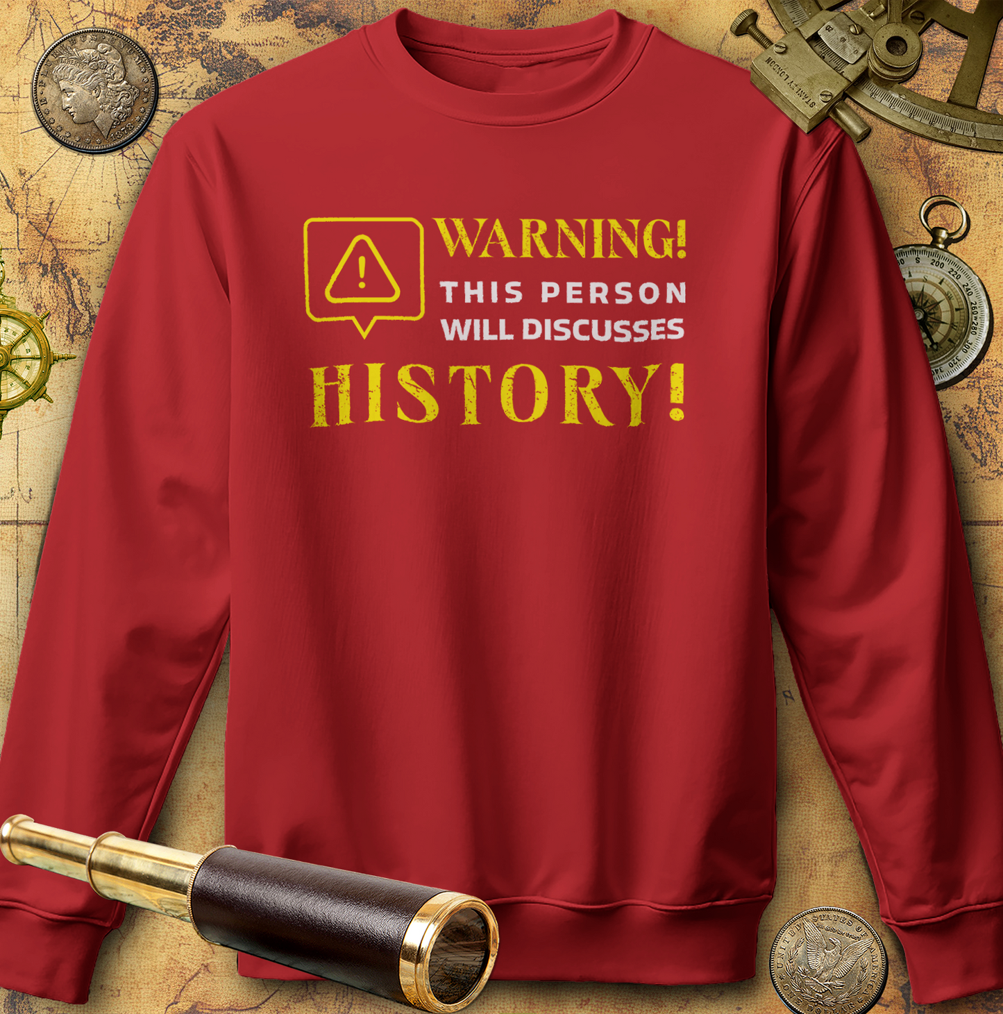Warning Will Discusses History Sweatshirt