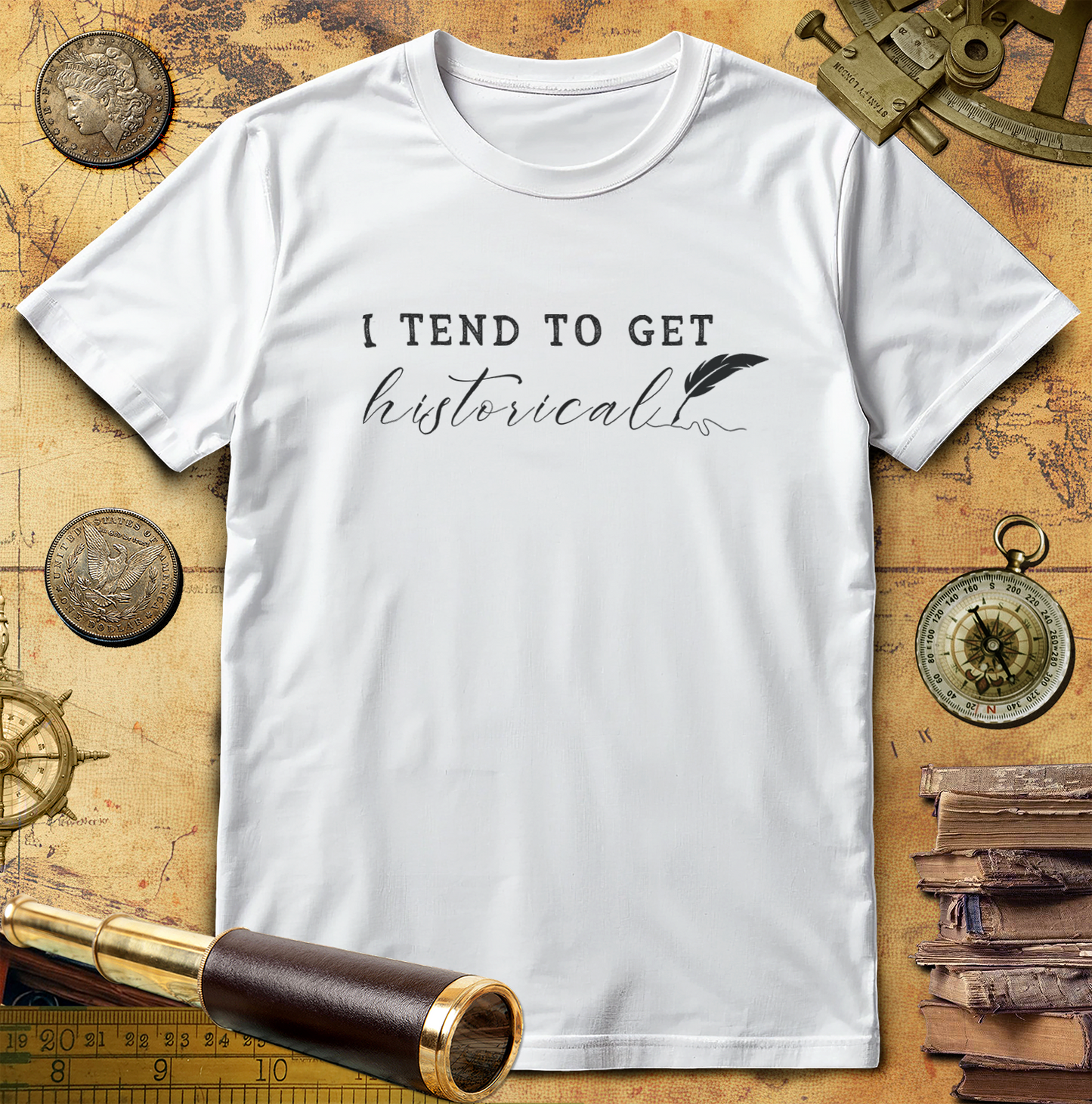 I Tend to Get Historical T-shirt