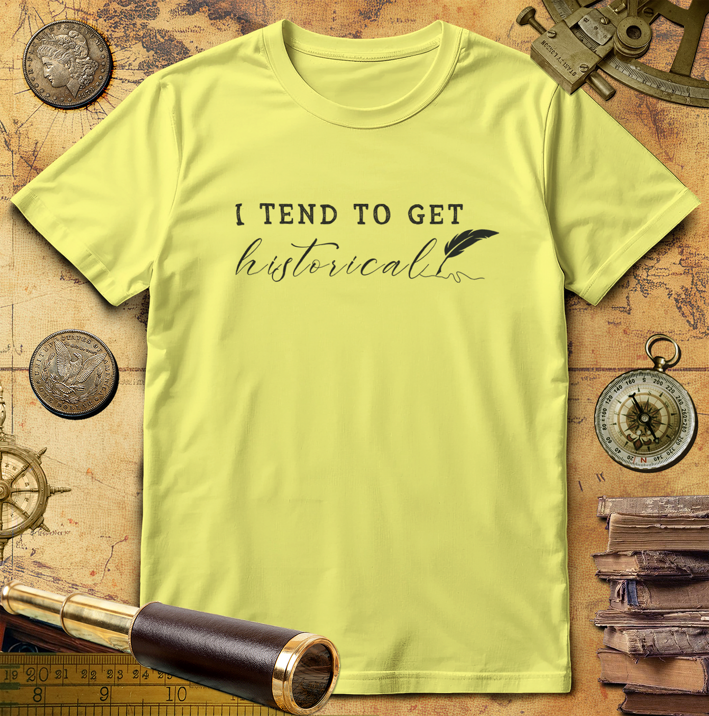 I Tend to Get Historical T-shirt