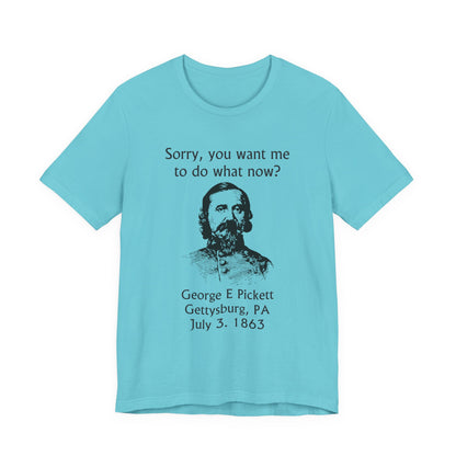 Pickett Do What Now T-Shirt