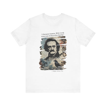 I became insane, with long intervals Edgar Allan Poe T‑Shirt