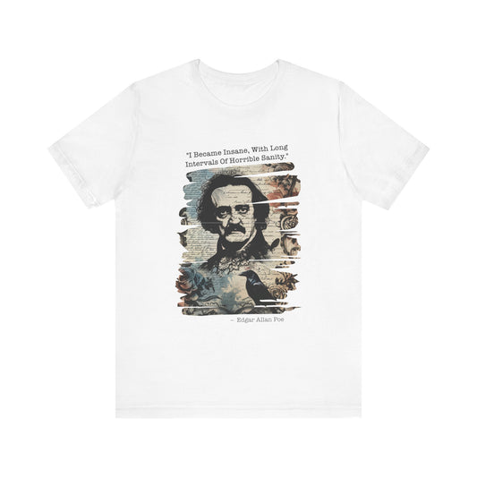 I became insane, with long intervals Edgar Allan Poe T‑Shirt