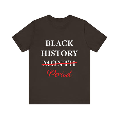 Black History Month Period T-Shirt
