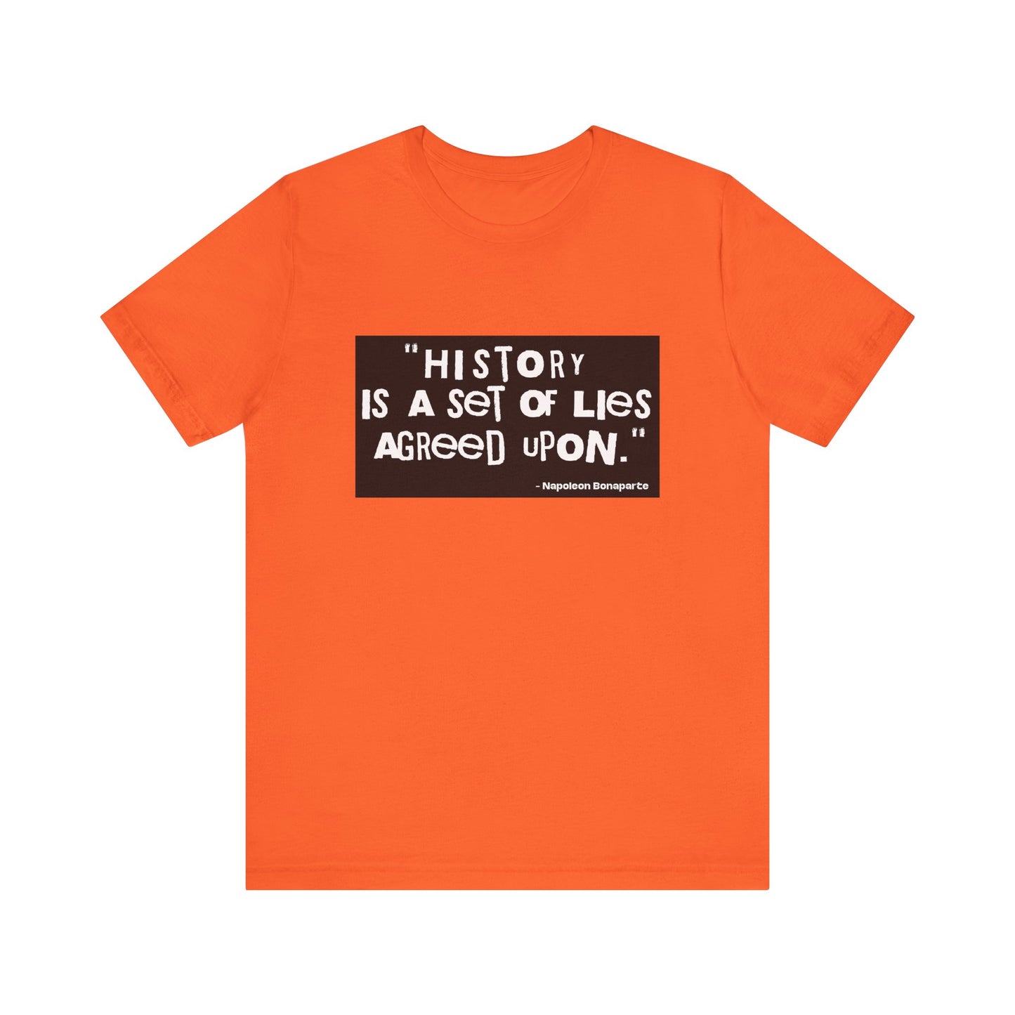 History is a set of lies T-Shirt