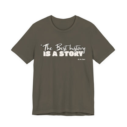 The best history is a story T-Shirt