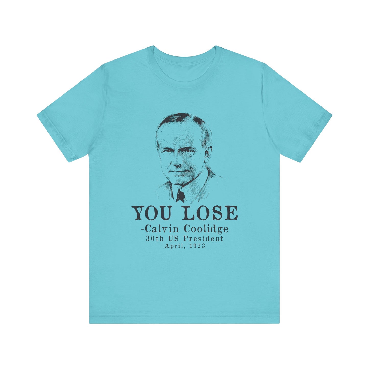 Calvin Coolidge You Lose T-Shirt