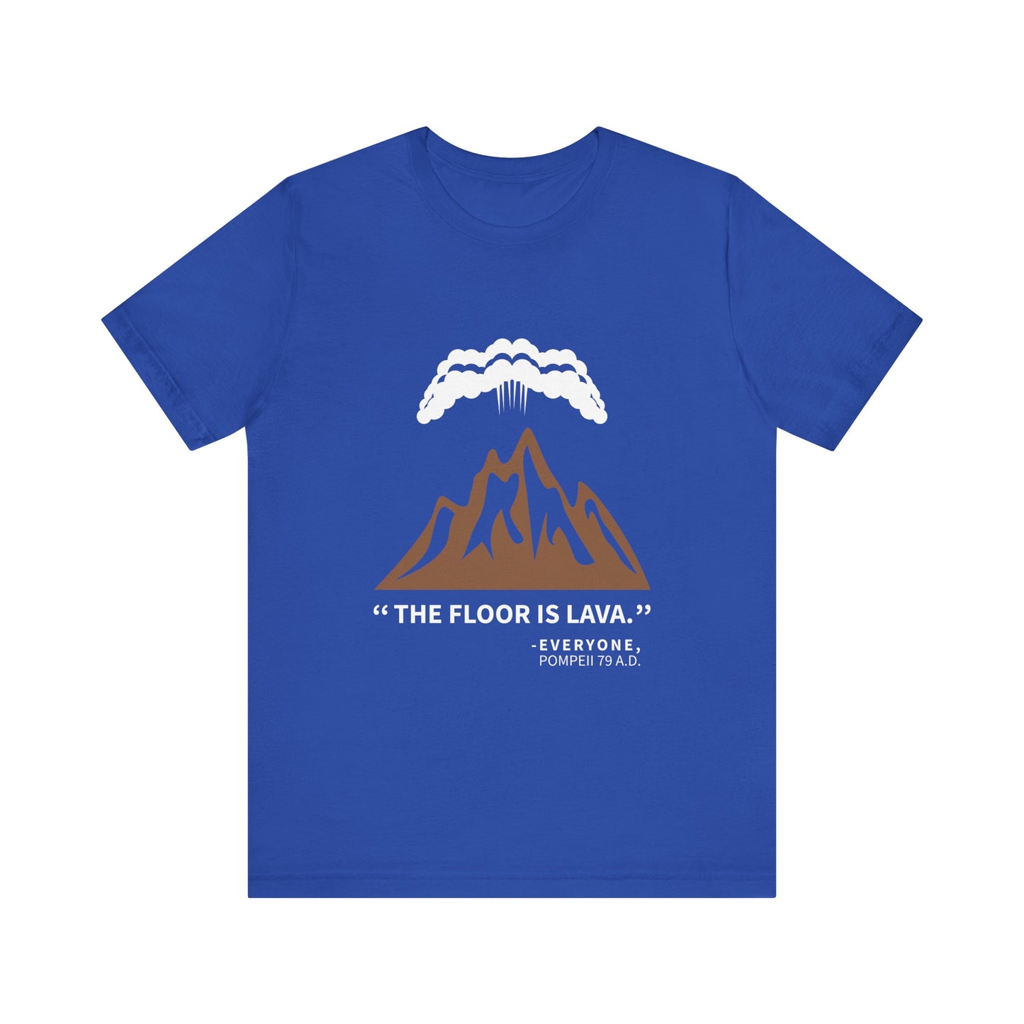 Floor Is Lava Pompeii T-Shirt