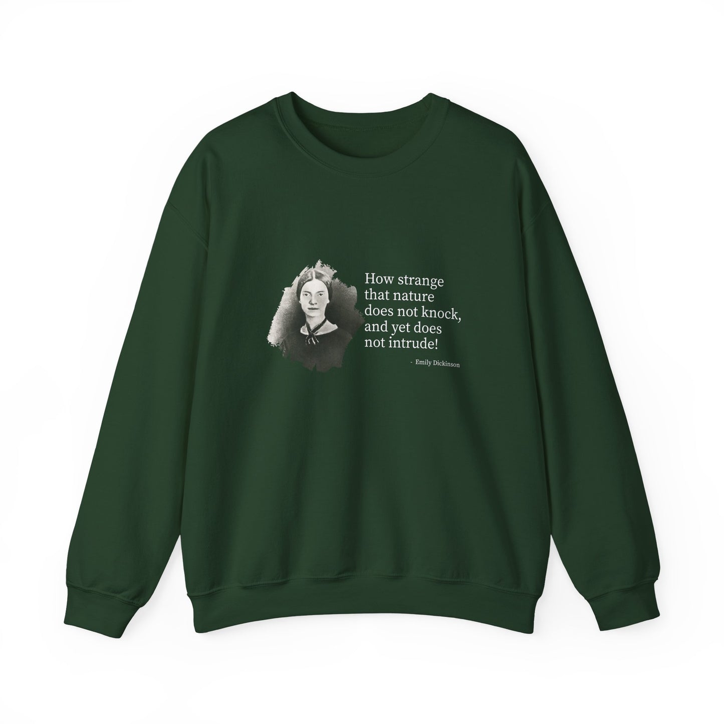 How strange that nature does not knock, Emily Dickinson Sweatshirt