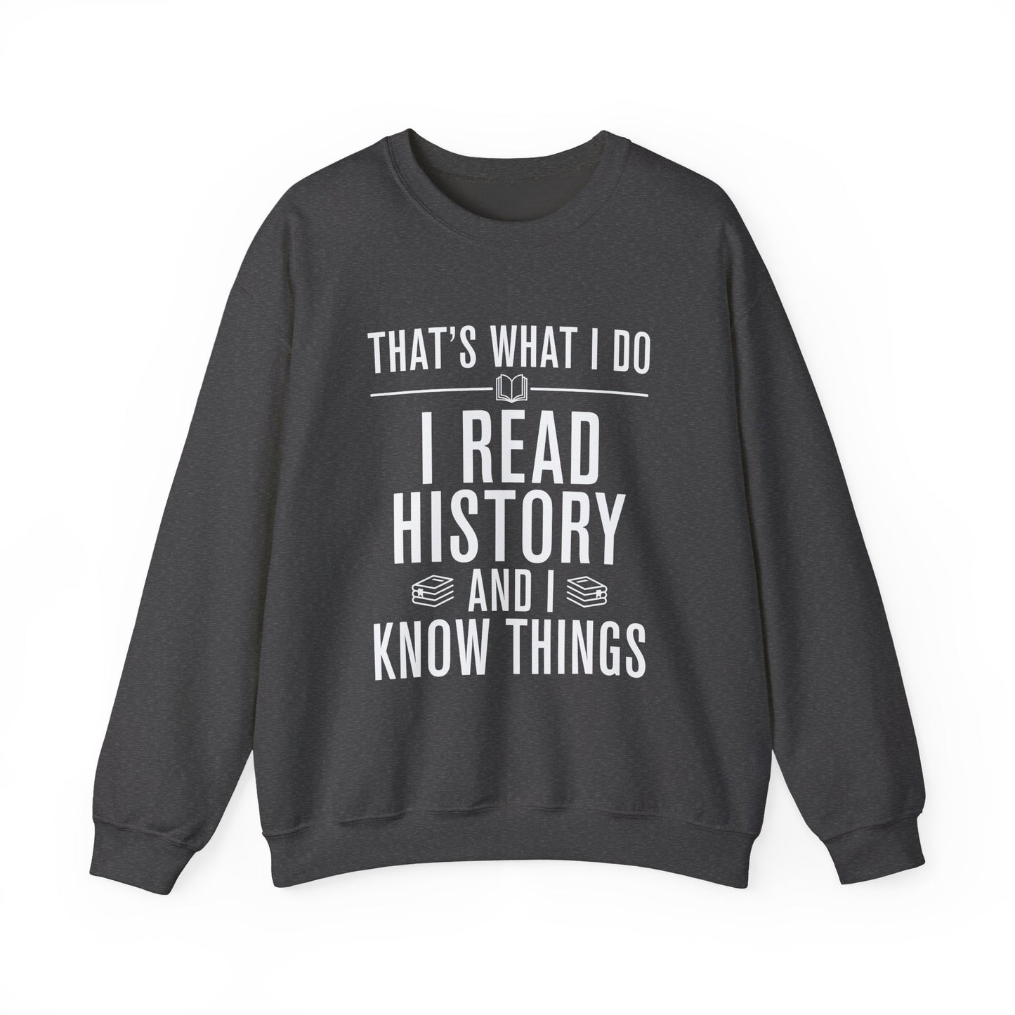 I Read History Sweatshirts