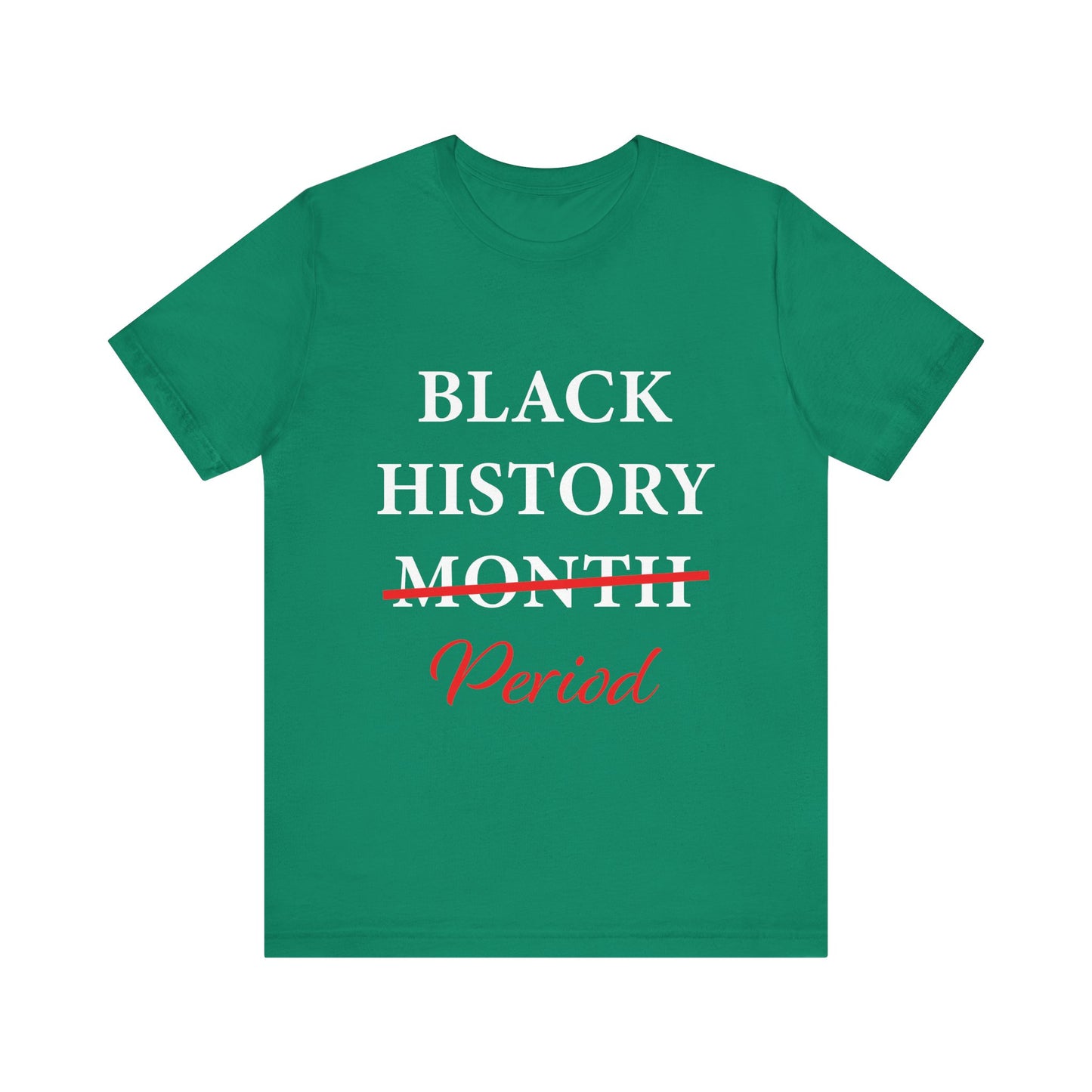 Black History Month Period T-Shirt