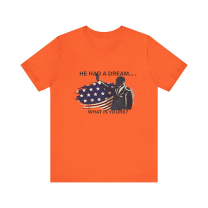He had a dream T-Shirt