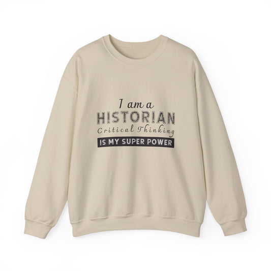 Historian critical thinking Sweatshirt