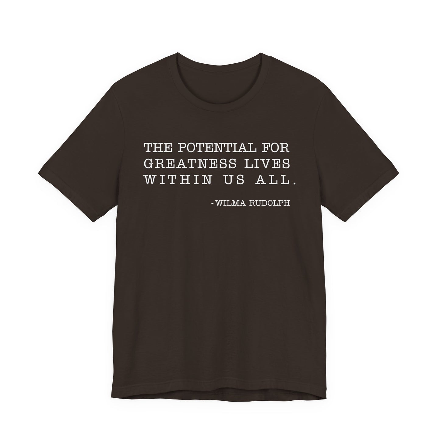 The potential for greatness lives within us all T-Shirt