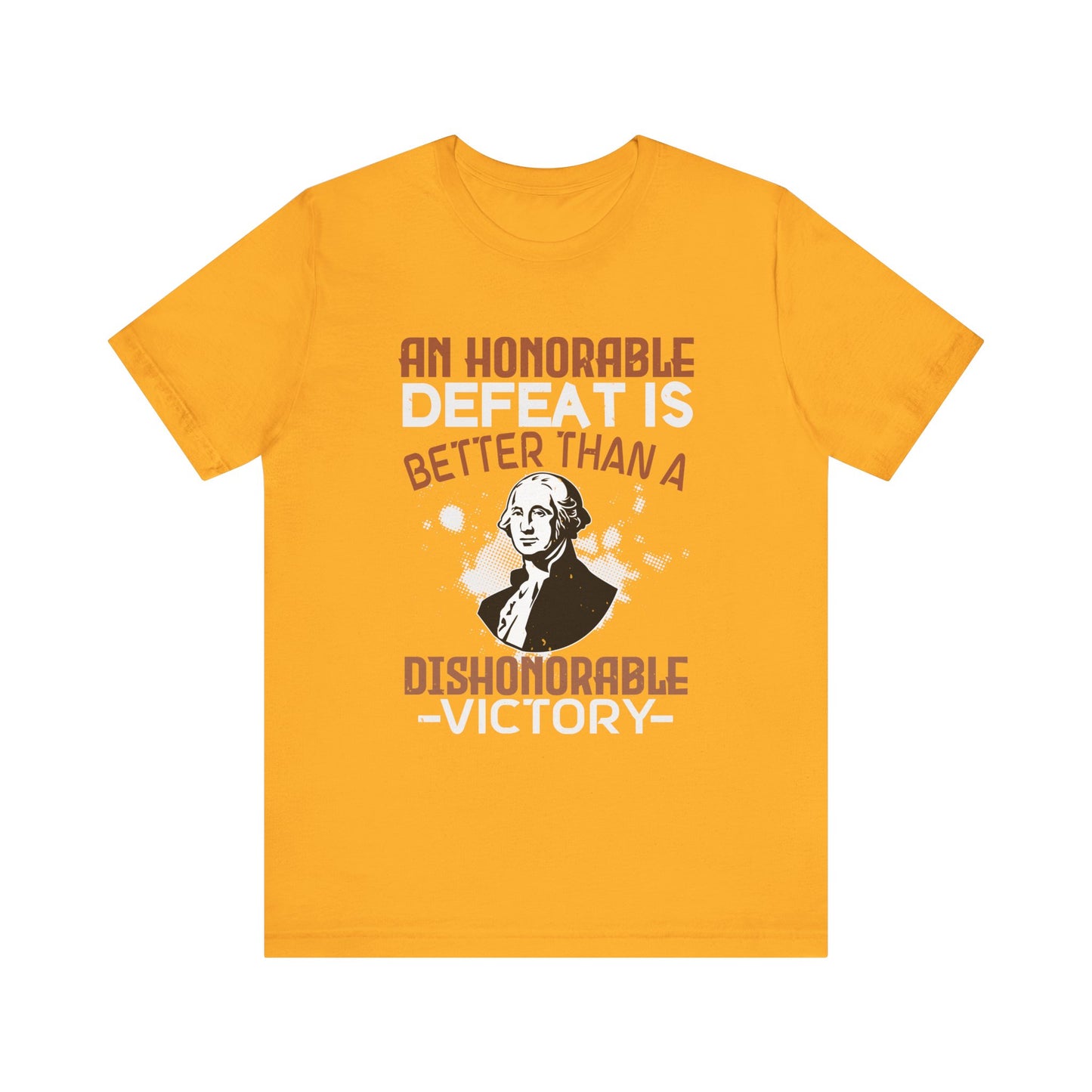 An honorable defeat is better than T-Shirt