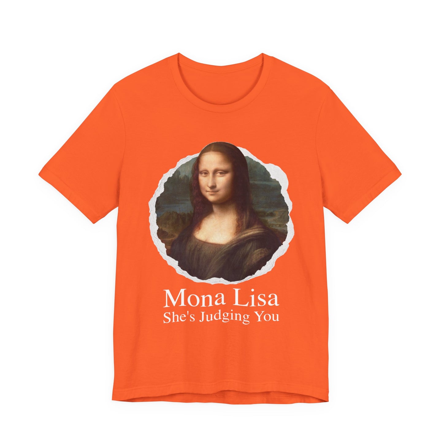 Mona Lisa She Judging you T‑Shirt