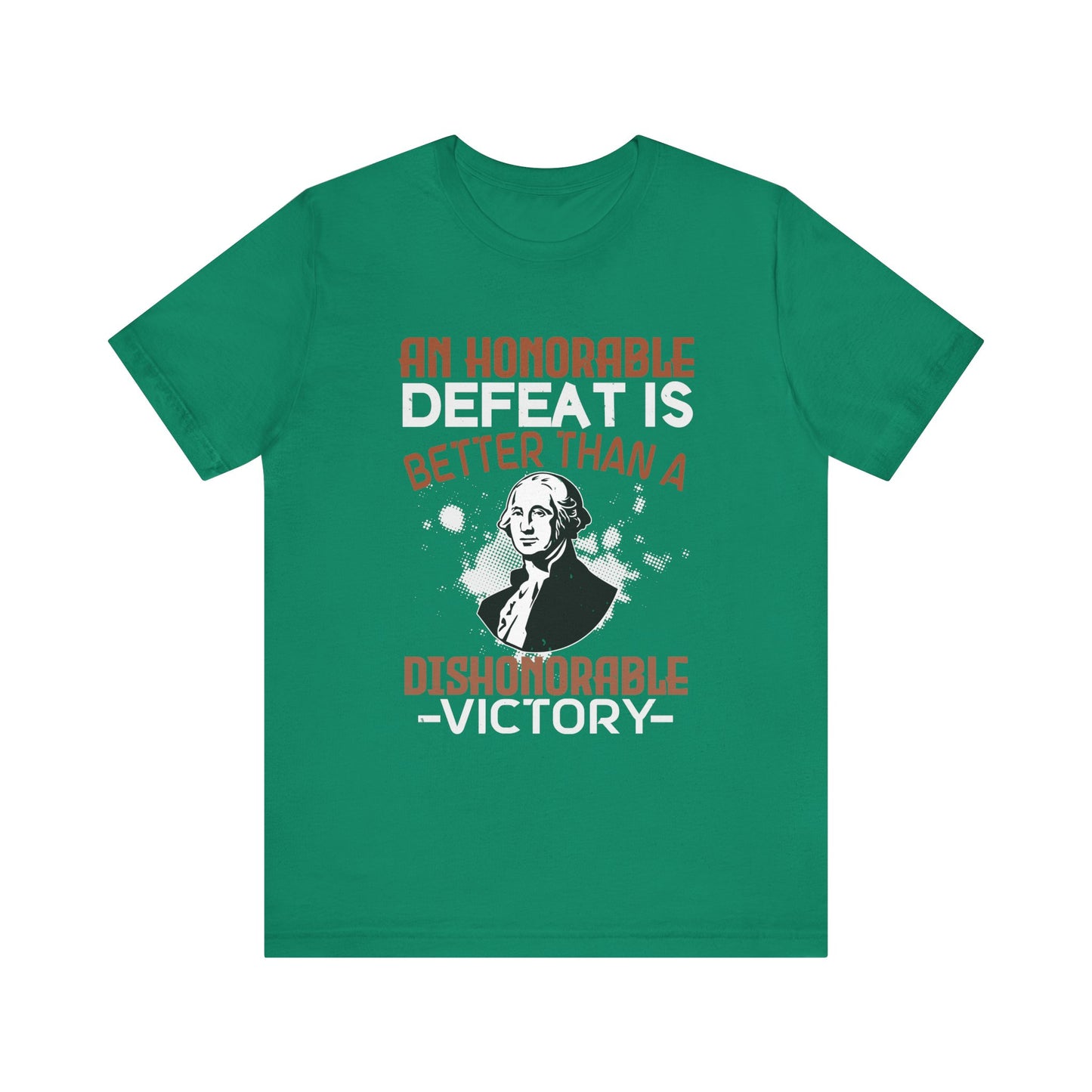 An honorable defeat is better than T-Shirt
