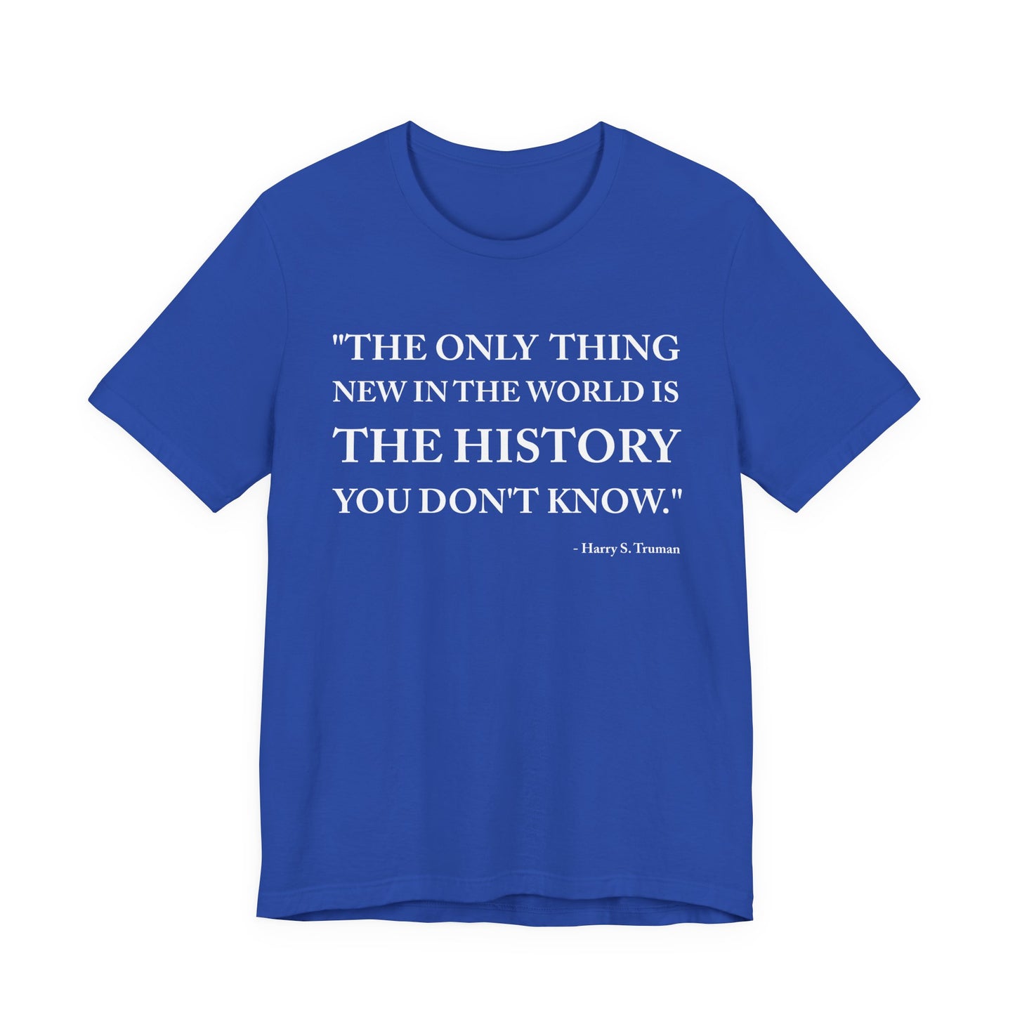The only  thing new in the world T-Shirt