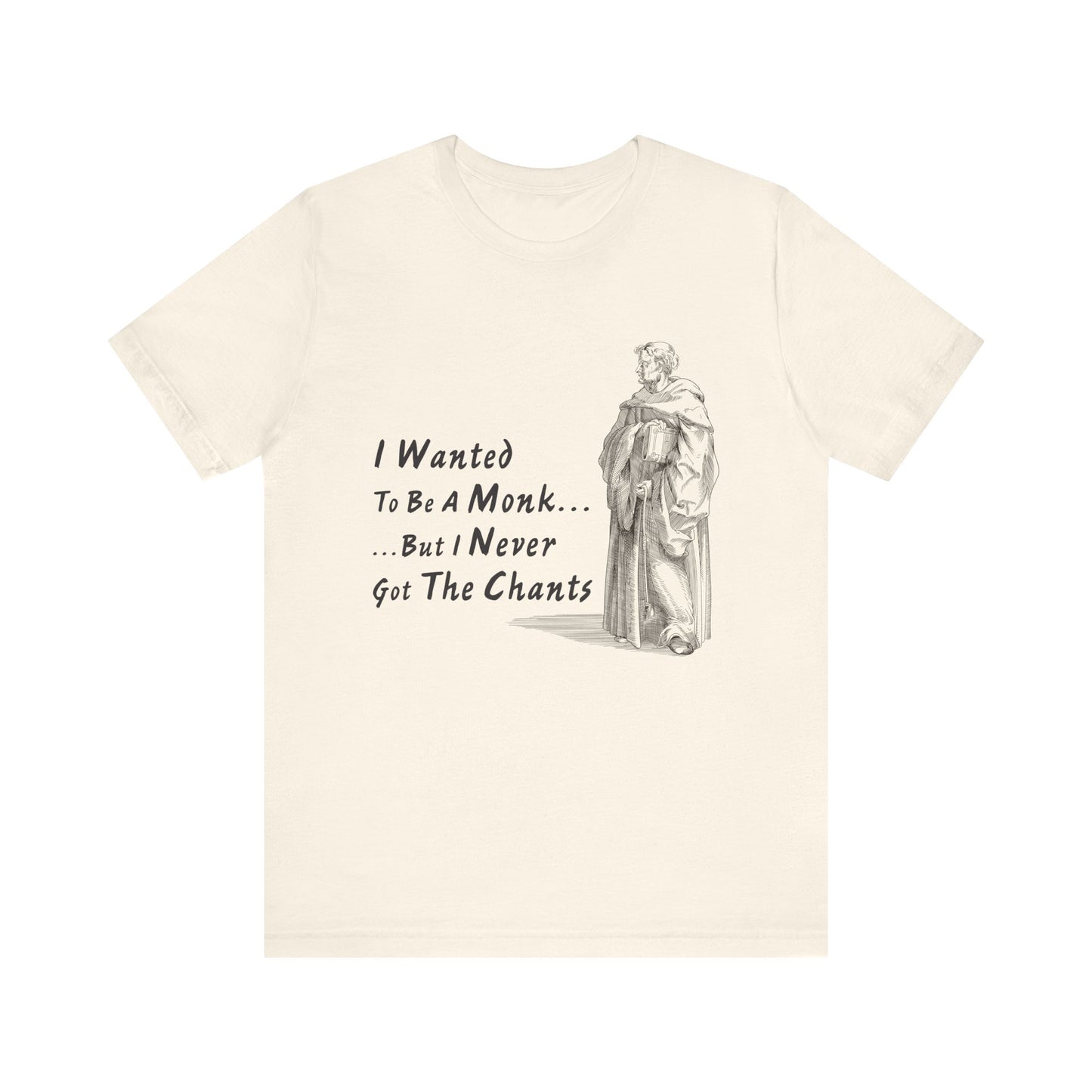 I Wanted To Be A Monk T-Shirt