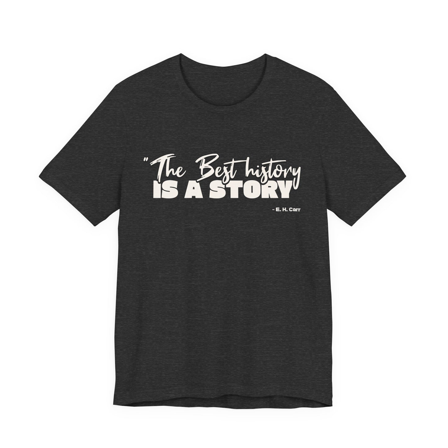 The best history is a story T-Shirt