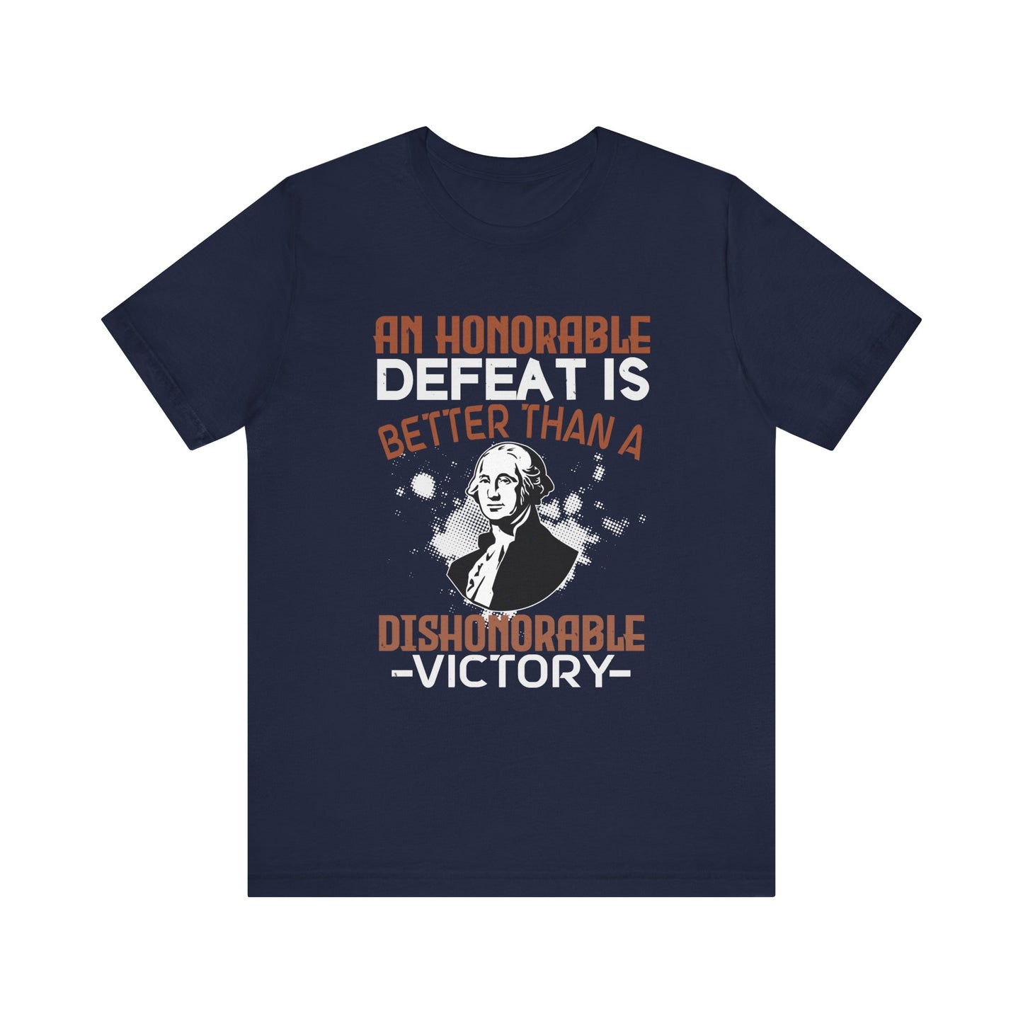 An honorable defeat is better than T-Shirt