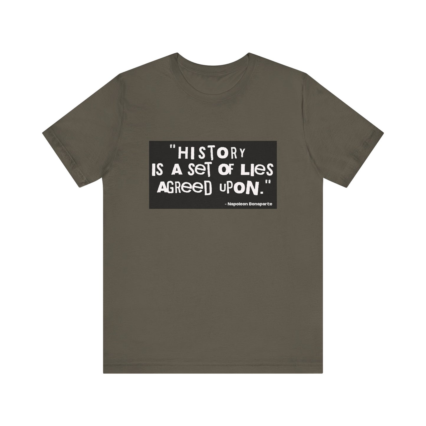 History is a set of lies T-Shirt