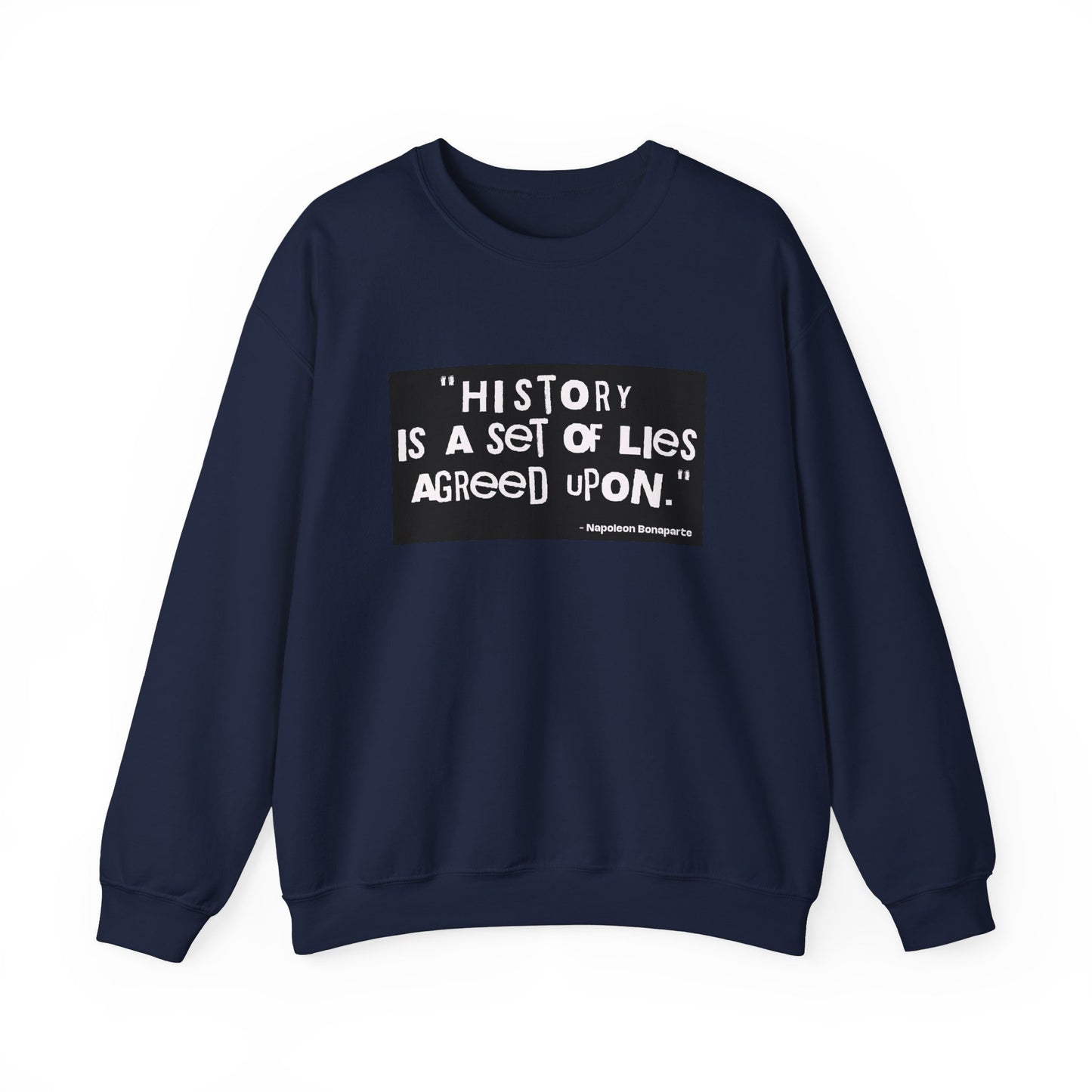 History is a set of lies Sweatshirt