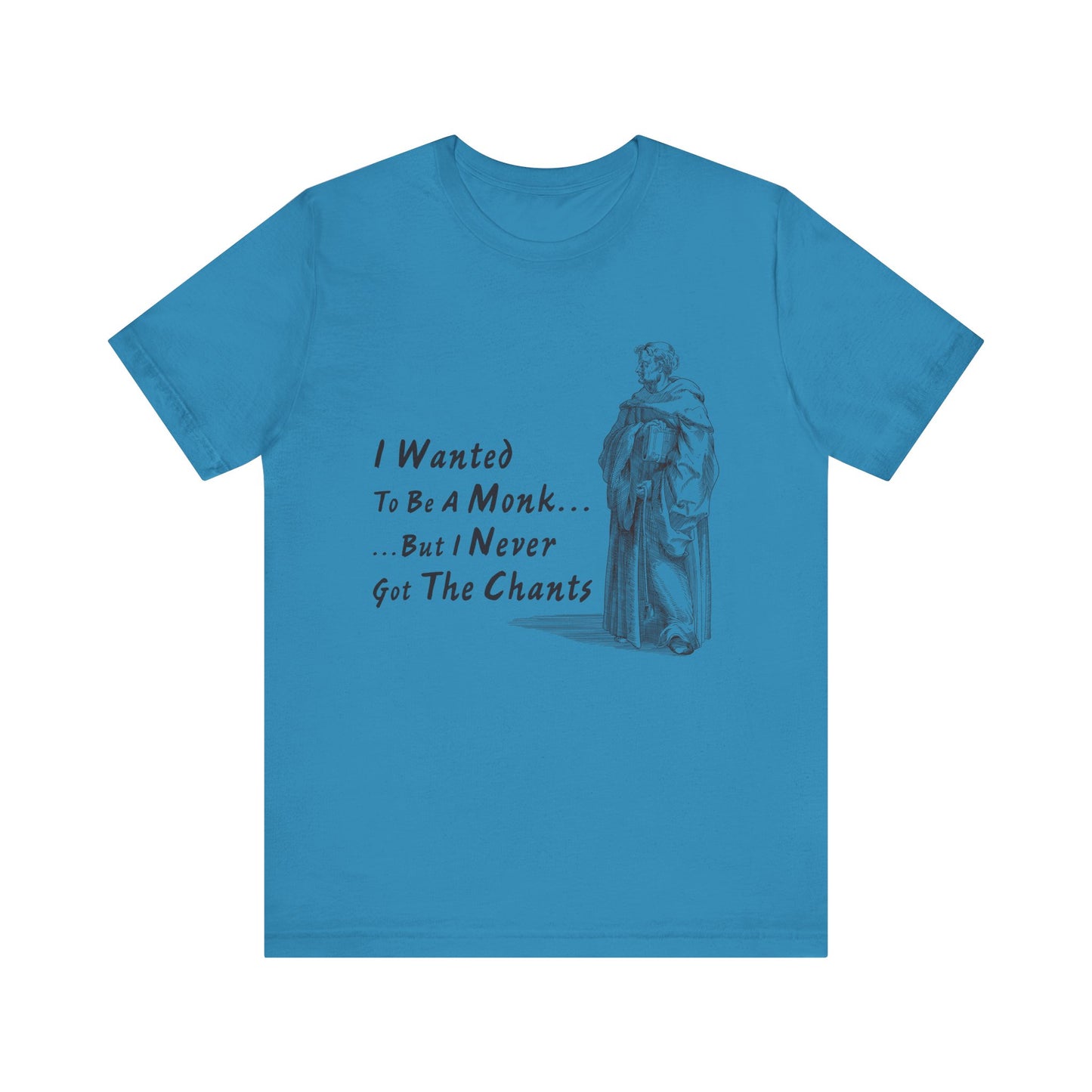 I Wanted To Be A Monk T-Shirt