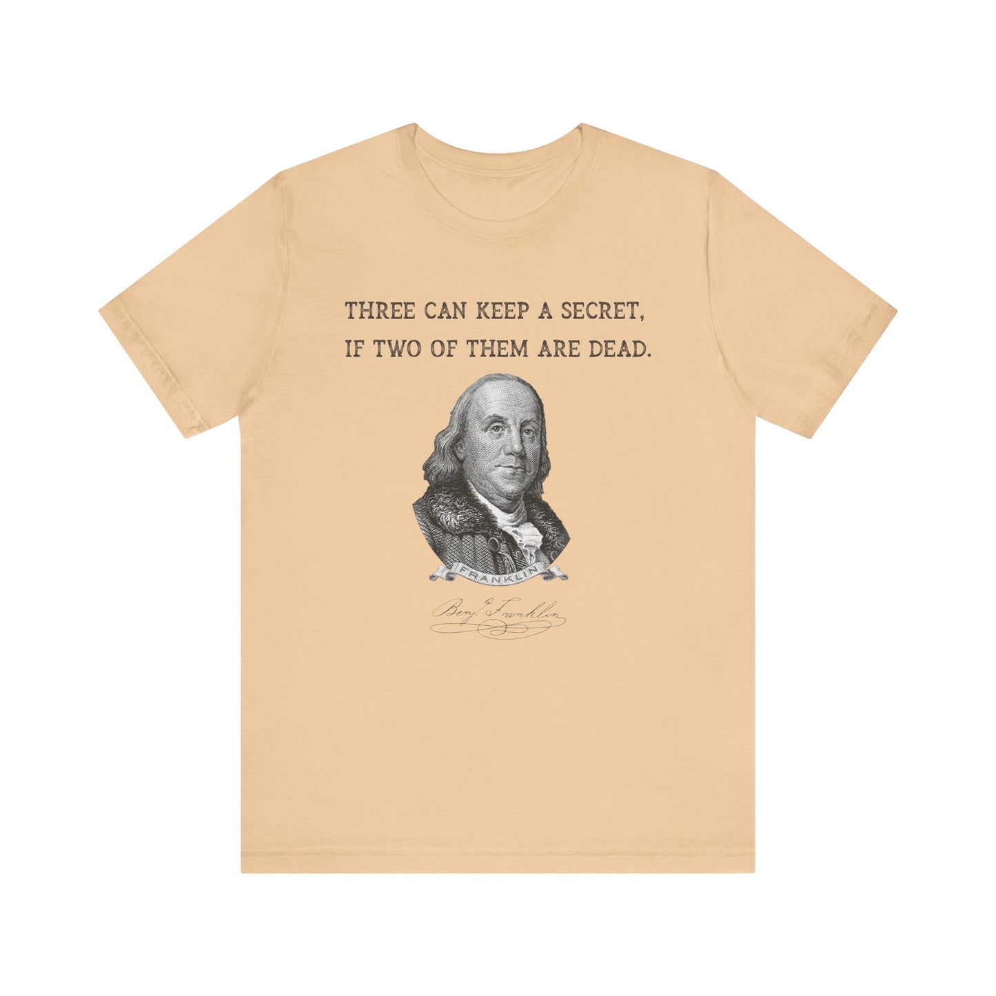 Three Can Keep a Secret Ben Franklin T-Shirt